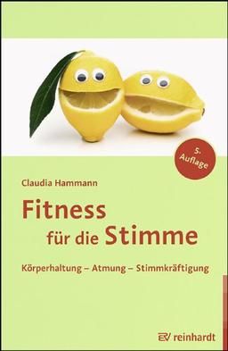 Fitness für die Stimme: Körperhaltung - Atmung - Stimmkräftigung