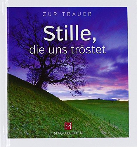 Stille, die uns tröstet - Zur Trauer