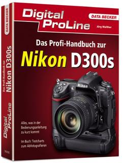 Digital ProLine: Das Profihandbuch zur Nikon D300s