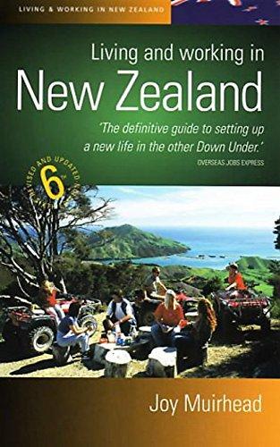 Living and Working in New Zealand: 6th edition: How to Build a New Life in New Zealand