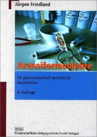 Arzneiformenlehre für pharmazeutisch-technische Assistenten