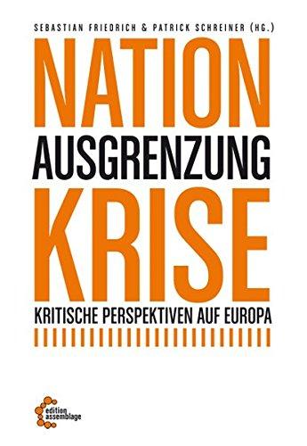 Nation - Ausgrenzung - Krise: Kritische Perspektiven auf Europa