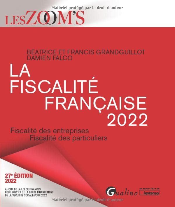 La fiscalité française 2022 : fiscalité des entreprises, fiscalité des particuliers