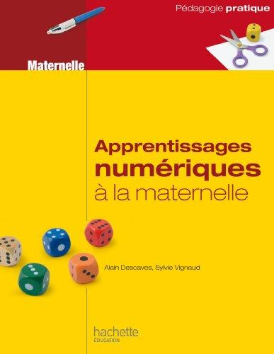 Apprentissages numériques à la maternelle : des situations pour maîtriser les compétences, de l'analyse didactique à l'acte pédagogique