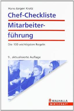 Chef-Checkliste Mitarbeiterführung: Die 100 wichtigsten Regeln