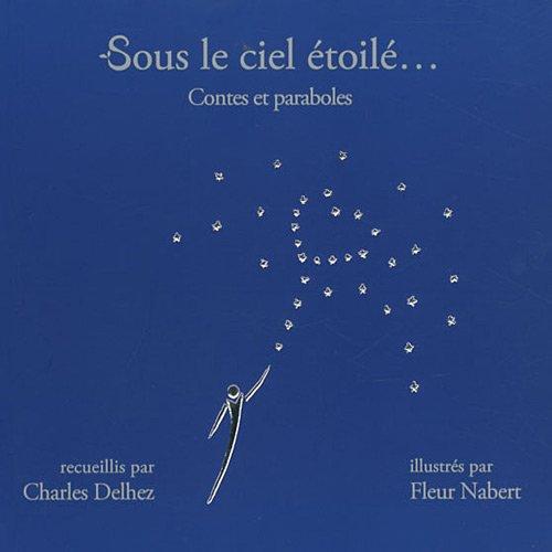 Sous le ciel étoilé... : contes et paraboles