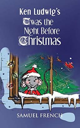 Ken Ludwig's 'Twas the Night Before Christmas