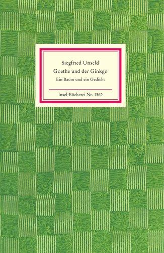 Goethe und der Ginkgo: Ein Baum und ein Gedicht (Insel Bücherei)