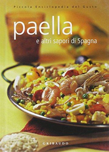 Paella e altri sapori di Spagna. Ediz. illustrata