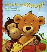 Mein Freund Knopf. und die Geschichte, wie man Freunde findet