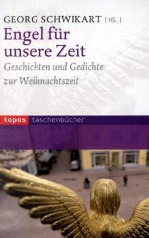 Engel für unsere Zeit: Geschichten und Gedichte zur Weihnachtszeit