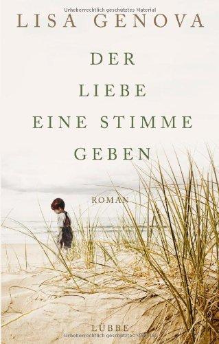 Der Liebe eine Stimme geben: Roman