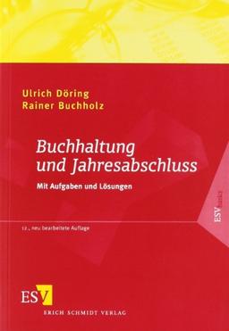 Buchhaltung und Jahresabschluss: Mit Aufgaben und Lösungen