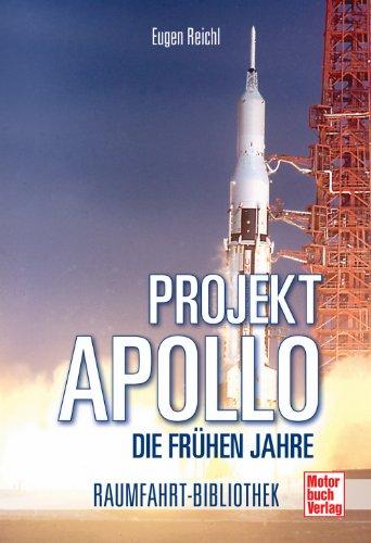 Projekt   »Apollo«: Die frühen Jahre (Raumfahrt-Bibliothek)