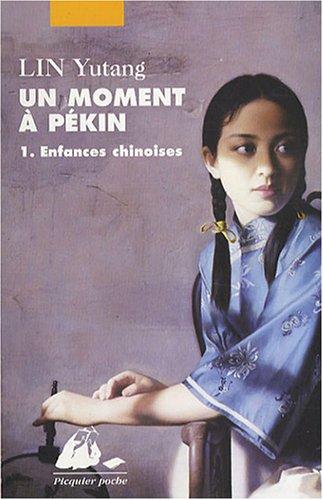 Un moment à Pékin. Vol. 1. Enfances chinoises