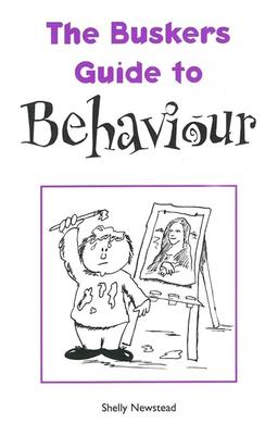 The Busker's Guide to Behaviour (Busker's Guides)