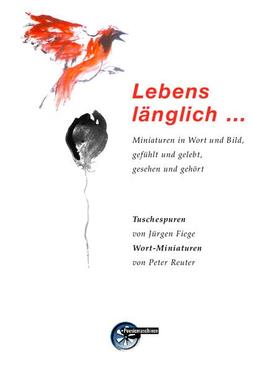 Lebenslänglich ...: Miniaturen in Wort und Bild, gefühlt und gelebt, gesehen und gehört