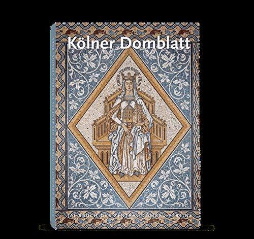 Kölner Domblatt 2020: Jahrbuch des Zentral-Dombau-Vereins zu Köln (Kölner Domblatt: Jahrbuch des Zentral-Dombau-Vereins)