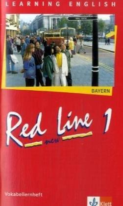 Red Line New - Bayern: Learning English. Red Line 1. New. Vokabellernheft. Bayern: Klasse 5. Lehrwerk für die 6-stufige Realschule