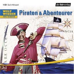 Weltwissen für Kinder: Piraten & Abenteurer