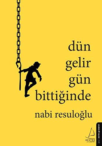 Dün Gelir Gün Bittiginde