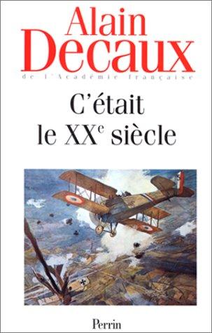 C'ETAIT LE XXEME SIECLE. Tome 1