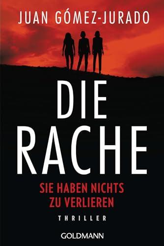 Die Rache - Sie haben nichts zu verlieren: Thriller