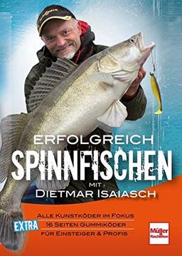 Erfolgreich Spinnfischen mit Dietmar Isaiasch: Alle Kunstköder im Fokus . 16 Seiten Gummiköder . Für Einsteiger & Profis