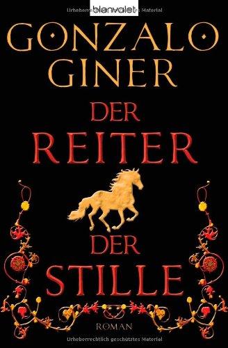 Der Reiter der Stille: Historischer Roman