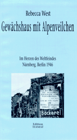 Gewächshaus mit Alpenveilchen. Im Herzen des Weltfeindes Nürnberg, Berlin 1946