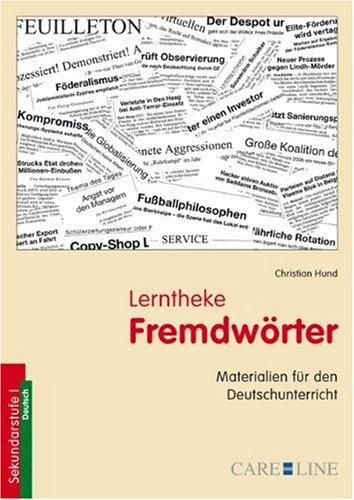 Fremdwörter: Lernzirkel für die Sekundarstufe I. Unterrichtsmaterialien für den Deutschunterricht