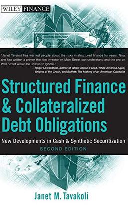 Structured Finance and Collateralized Debt Obligations: New Developments in Cash and Synthetic Securitization (Wiley Finance Editions)