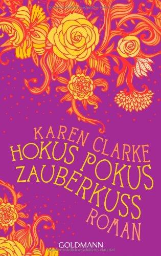 Hokus Pokus Zauberkuss: Roman