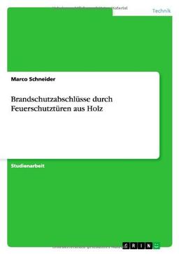 Brandschutzabschlüsse durch Feuerschutztüren aus Holz