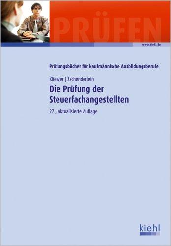 Die Prüfung der Steuerfachangestellten: Fälle, Fragen, Lösungen