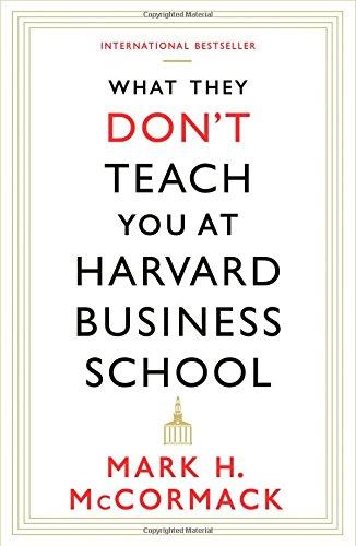 What They Don't Teach You At Harvard Business School