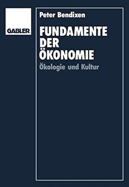 Fundamente der Ökonomie: Ökologie und Kultur