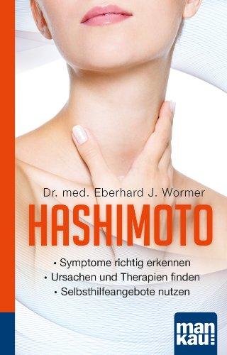 Hashimoto. Kompakt-Ratgeber: - Symptome richtig erkennen - Ursachen und Therapien finden - Selbsthilfeangebote nutzen