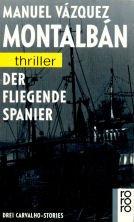 Der fliegende Spanier. Drei Carvalho- Stories.