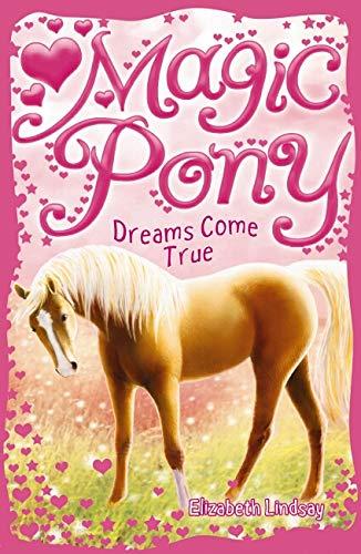 Magic Pony: #1 Dream Come True