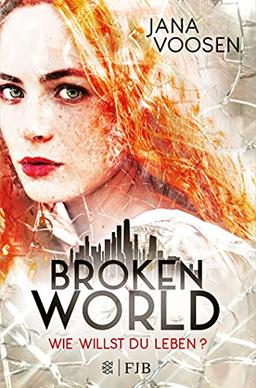 Broken World: Wie willst du leben?