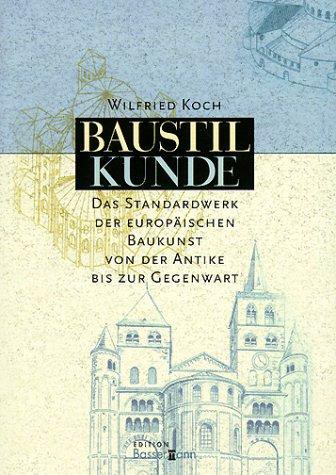 Baustilkunde: Das Standardwerk zur europäischen Baukunst von der Antike bis zur Gegenwart  (2 Bände)