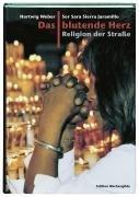 Das blutende Herz. Religion der Straße