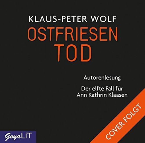 Ostfriesentod: Der elfte Fall für Ann Kathrin Klaasen