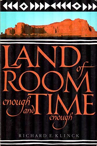 Land of room enough and time enough