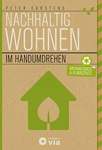 Nachhaltig Wohnen im Handumdrehen: Nachhaltigkeit & Klimaschutz