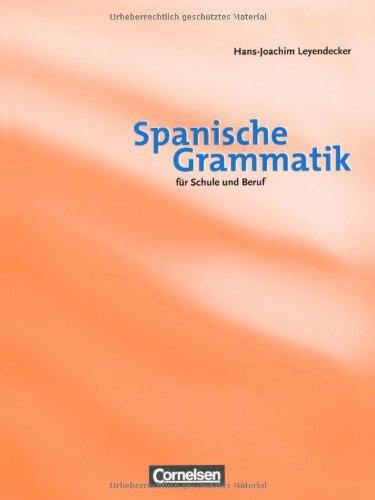 Spanische Grammatik für Schule und Beruf: Grammatikbuch