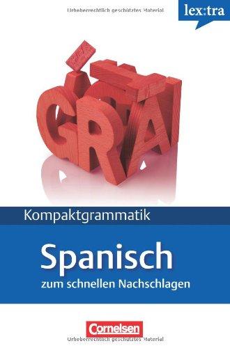 Lextra - Spanisch - Kompaktgrammatik: A1-B1 - Spanische Grammatik: Lernerhandbuch: Europäischer Referenzrahmen: A1-B1