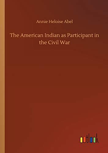 The American Indian as Participant in the Civil War