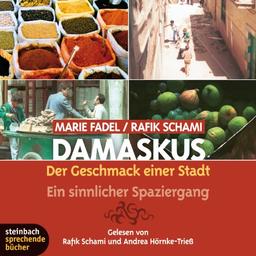 Damaskus - Der Geschmack einer Stadt. Ein sinnlicher Spaziergang. 3 CDs